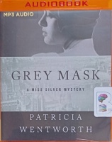 Grey Mask - Miss Silver Mystery 1 written by Patricia Wentworth performed by Diana Bishop on MP3 CD (Unabridged)